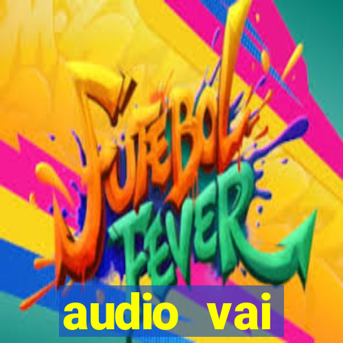 audio vai corinthians whatsapp